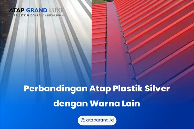 Perbandingan Atap Plastik Silver dengan Warna Lain