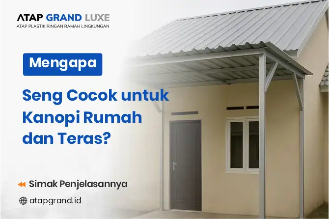 Mengapa Seng Cocok untuk Kanopi Rumah dan Teras?