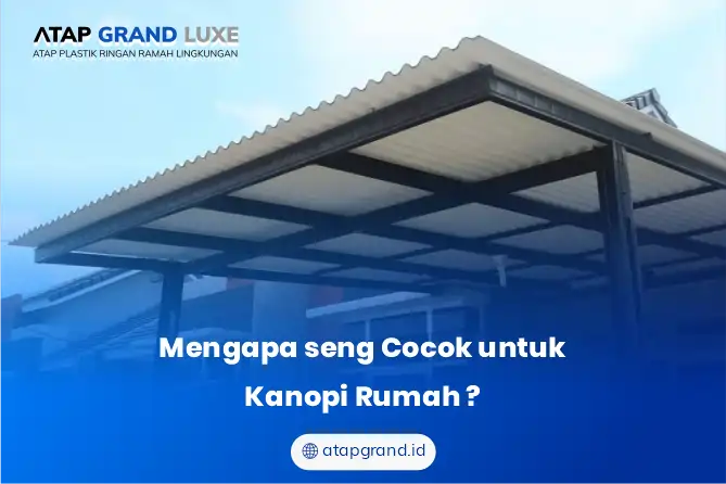 Mengapa seng Cocok untuk Kanopi Rumah ?