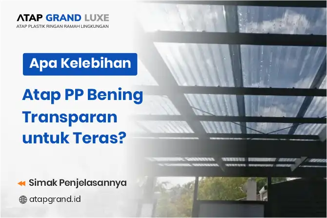 Apa Kelebihan Atap PP Bening Transparan untuk Teras?