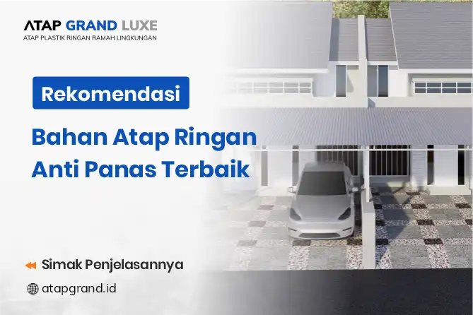 Rekomendasi Bahan Atap Ringan Anti Panas Terbaik