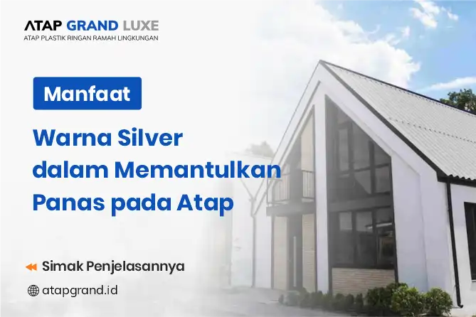 Manfaat Warna Silver dalam Memantulkan Panas pada Atap