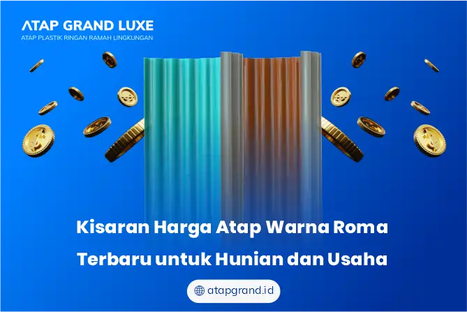 Kisaran Harga Atap Warna Roma Terbaru untuk Hunian dan Usaha