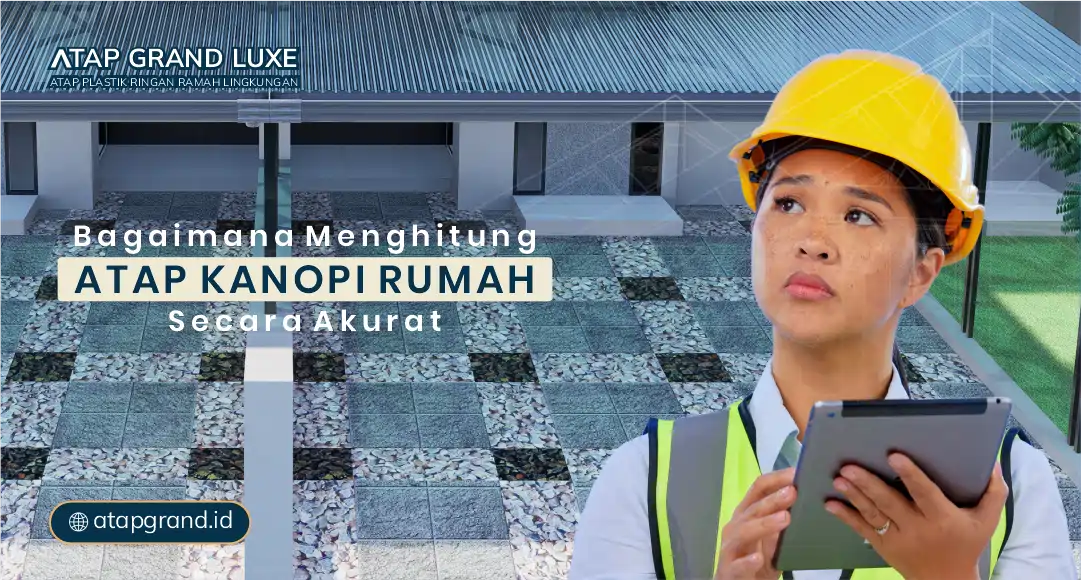 Bagaimana Menghitung Atap Kanopi Rumah Secara Akurat?