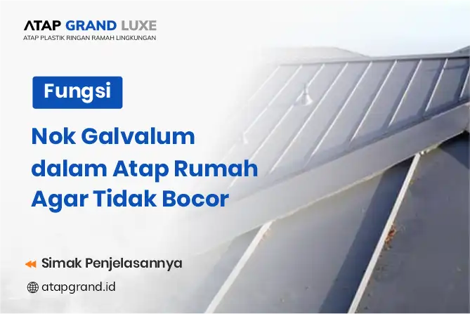 Fungsi Nok Galvalum dalam Atap Rumah Agar Tidak Bocor