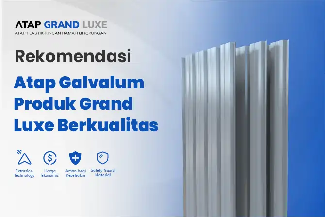 Rekomendasi Atap Galvalum Produk Grand Luxe Berkualitas