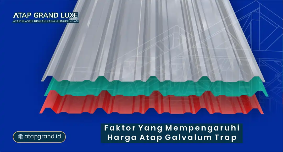 Faktor yang Mempengaruhi Harga Atap Galvalum Trap
