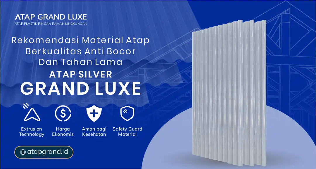 Rekomendasi Material Atap Berkualitas Anti Bocor dan Tahan Lama