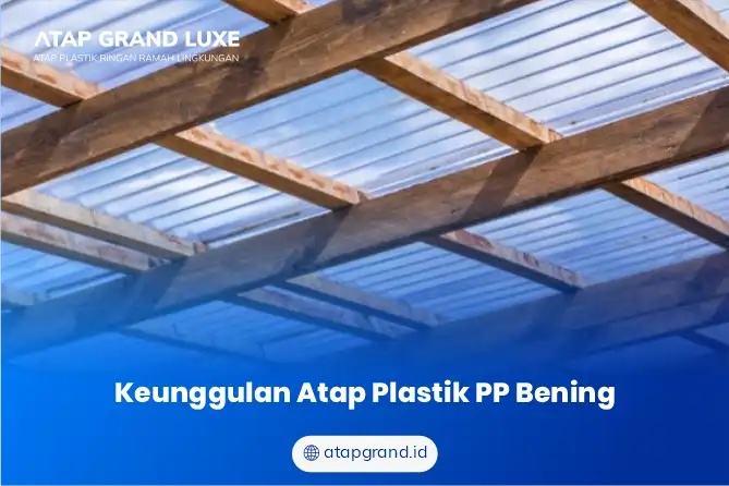Keunggulan Atap Plastik PP Bening