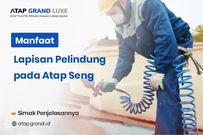Manfaat Lapisan Pelindung pada Atap Seng