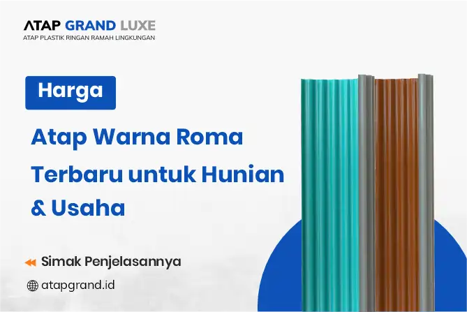 Harga Atap Warna Roma Terbaru untuk Hunian dan Usaha