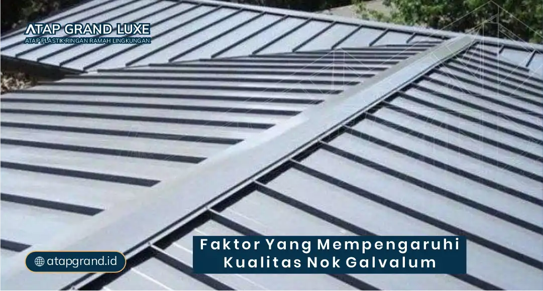 Faktor yang Mempengaruhi Kualitas Nok Galvalum