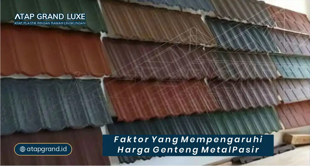 Faktor yang Mempengaruhi Harga Genteng Metal Pasir