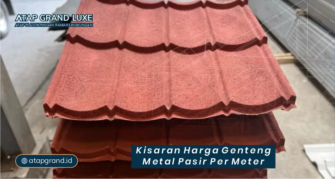 Kisaran Harga Genteng Metal Pasir per Meter