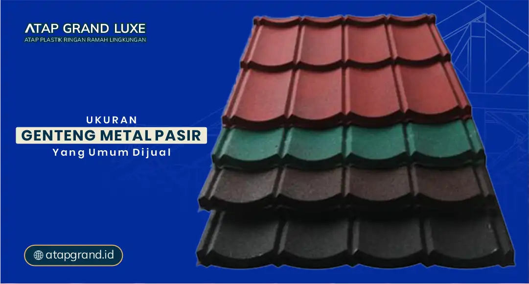 Ukuran Genteng Metal Pasir yang Umum Dijual