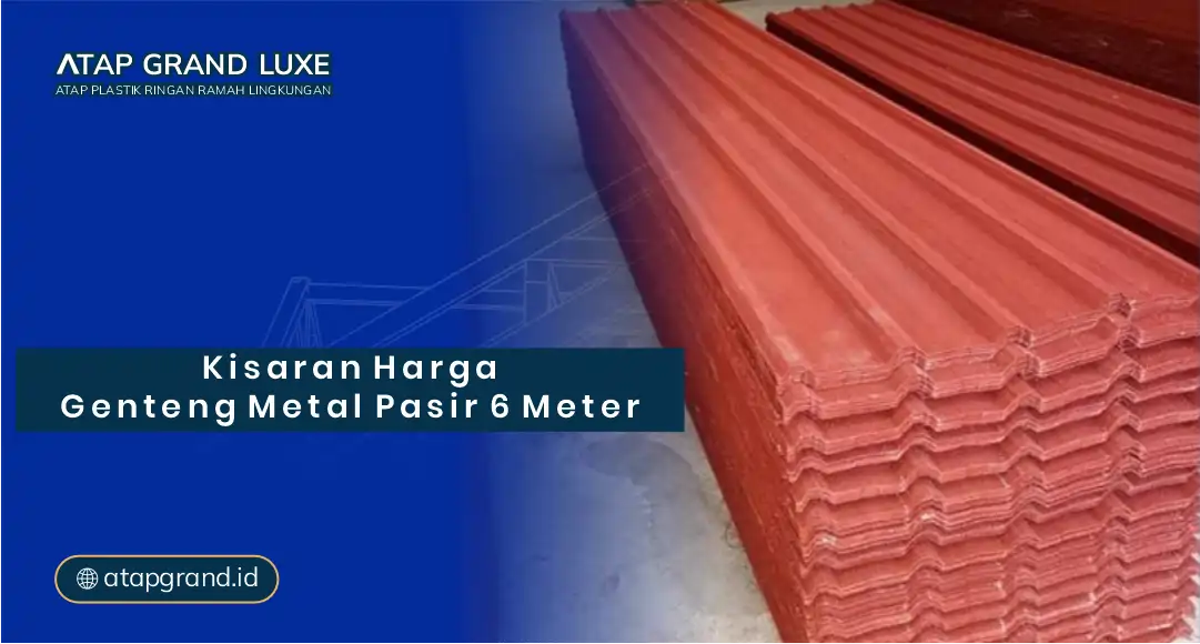 Kisaran Harga Genteng Metal Pasir 6 Meter