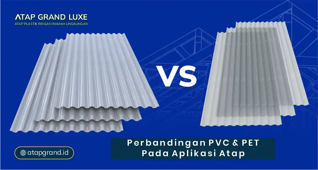 Perbandingan PVC dan PET pada Aplikasi Atap