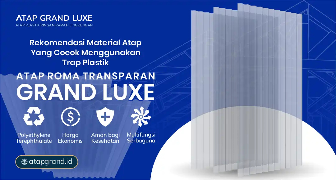 Rekomendasi Material Atap yang Cocok Menggunakan Trap Plastik