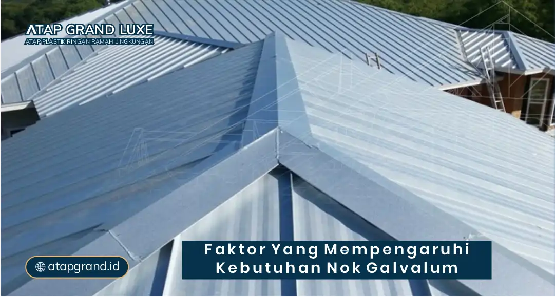 Faktor yang Mempengaruhi Kebutuhan Nok Galvalum
