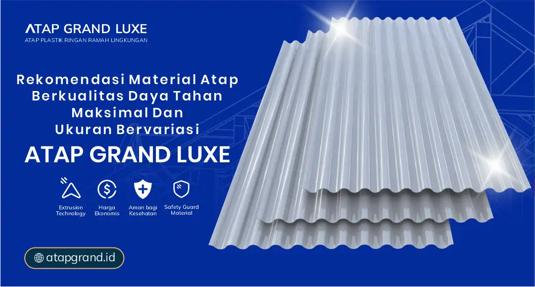 Rekomendasi Material Atap Berkualitas Daya Tahan Maksimal dan Ukuran Bervariasi
