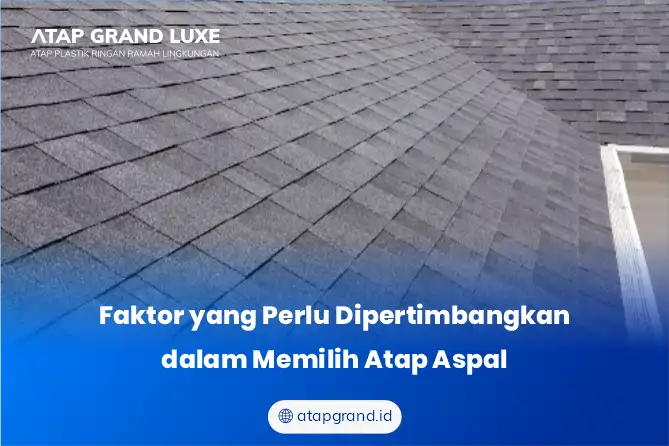 Faktor yang Perlu Dipertimbangkan dalam Memilih Atap Aspal