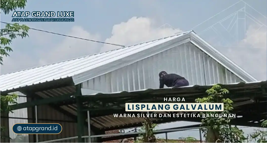 Harga Lisplang Galvalum Warna Silver dan Estetika Bangunan