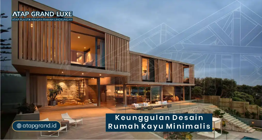 Keunggulan Desain Rumah Kayu Minimalis