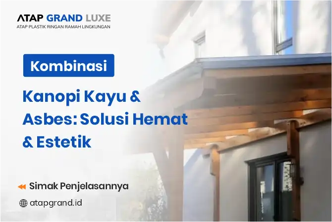 Kombinasi Kanopi dari Kayu dan Asbes: Solusi Hemat & Estetik