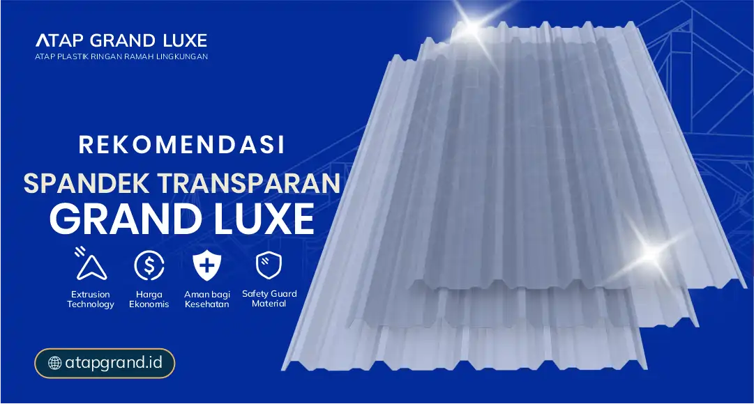 Rekomendasi Atap Transparan Spandek Grand Luxe