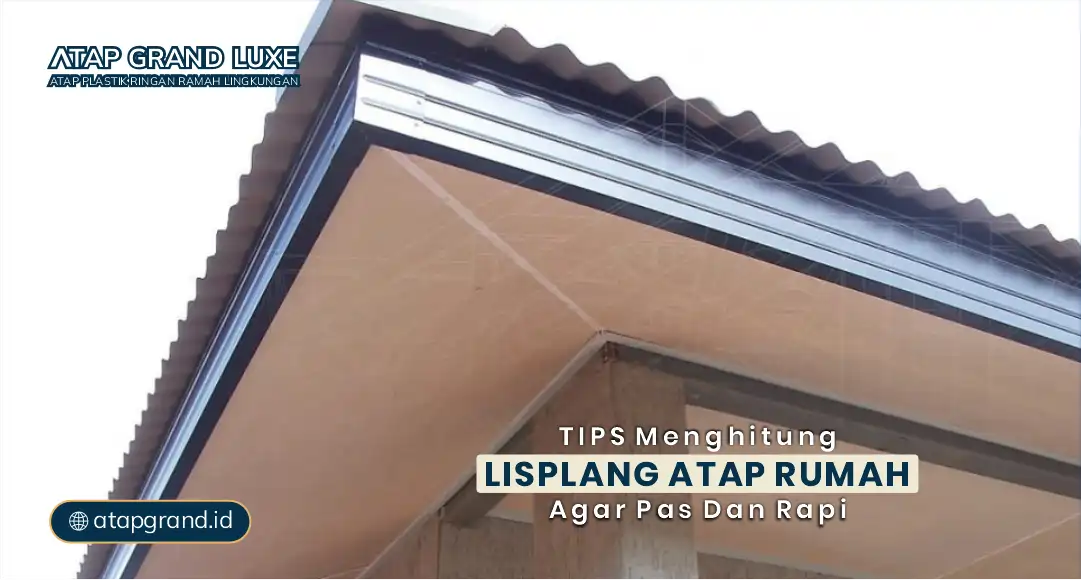 Tips Menghitung Lisplang Atap Rumah Agar Pas dan Rapi