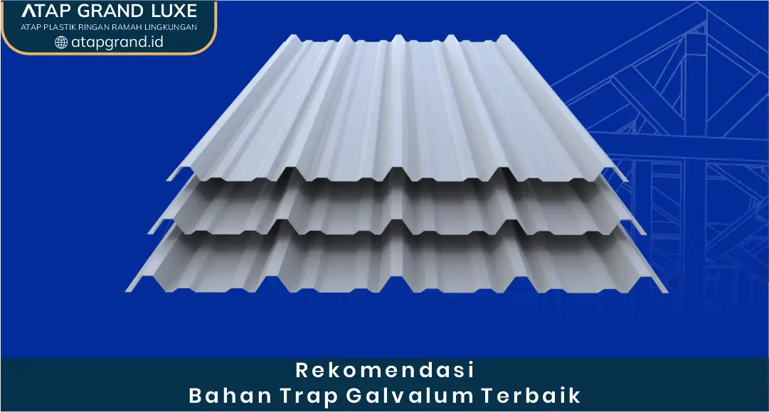 Rekomendasi Bahan Trap Galvalum Terbaik