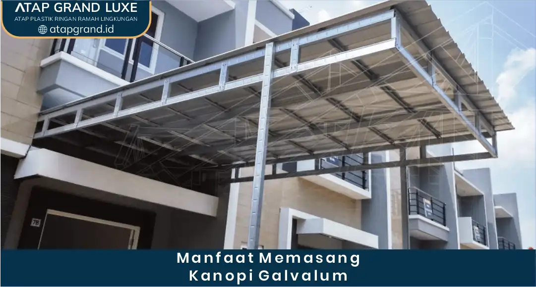 1. Manfaat Memasang Kanopi Galvalum