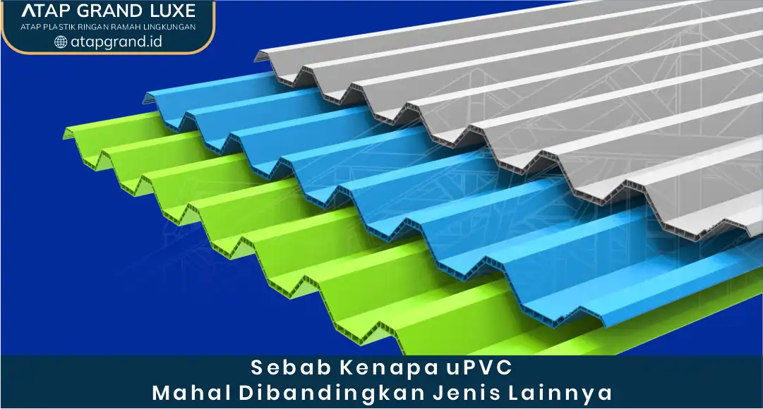 1. Sebab Kenapa UPVC Mahal Dibanding Jenis Lain
