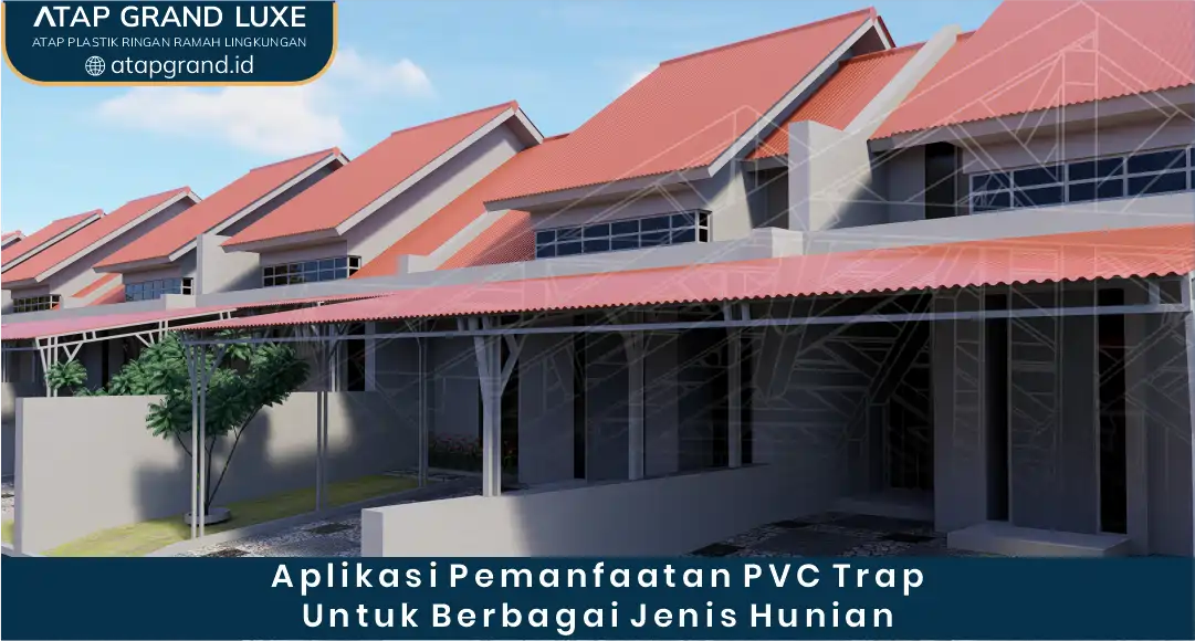 Aplikasi Pemanfaatan PVC Trap untuk Berbagai Jenis Hunian