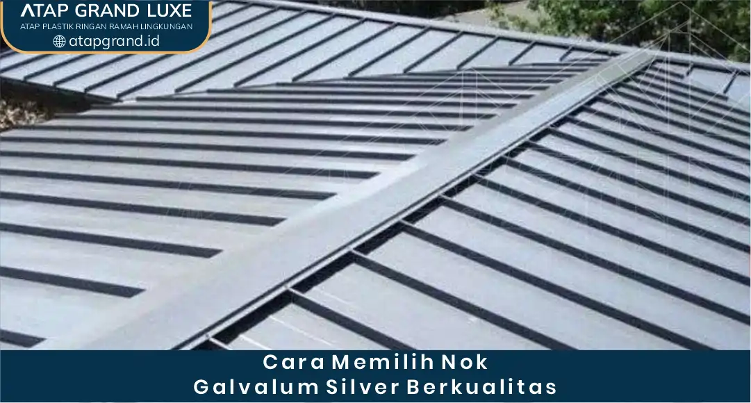 Cara Memilih Nok Galvalum Silver Berkualitas