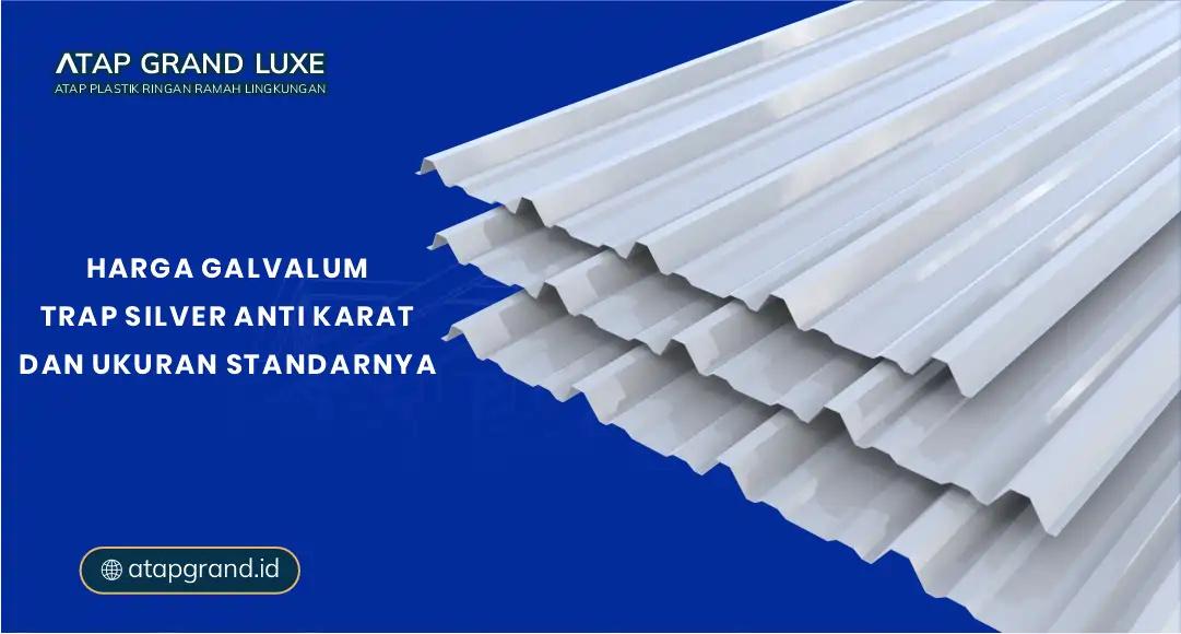 Harga Galvalum Trap Silver Anti Karat dan Ukuran Standarnya
