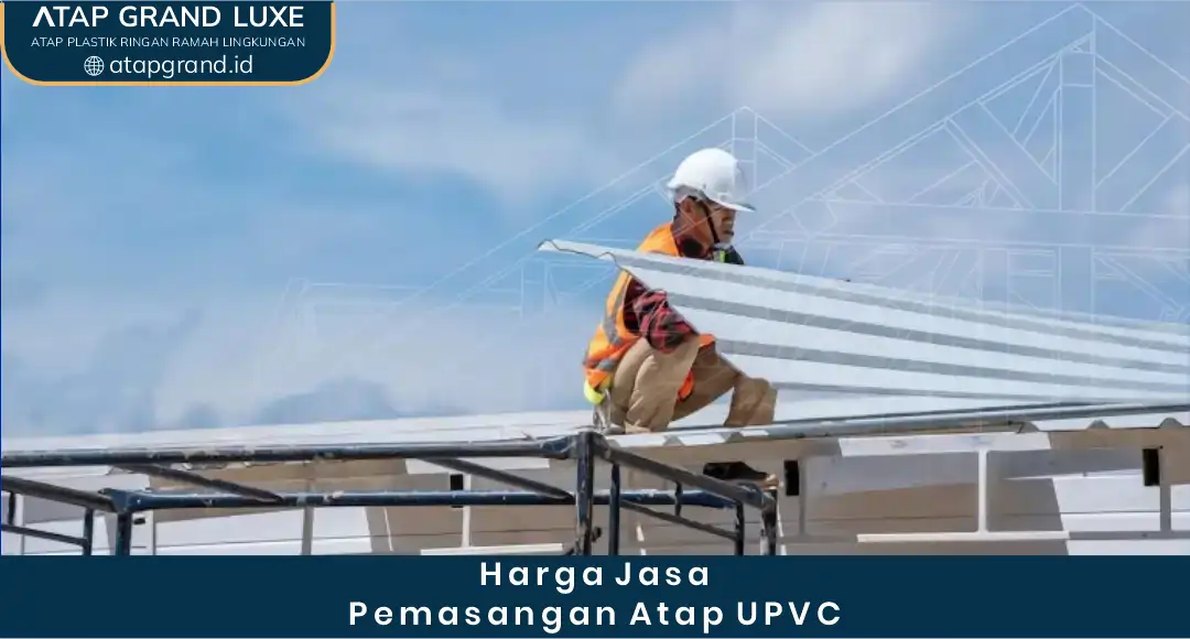 Harga Jasa Pemasangan Atap uPVC