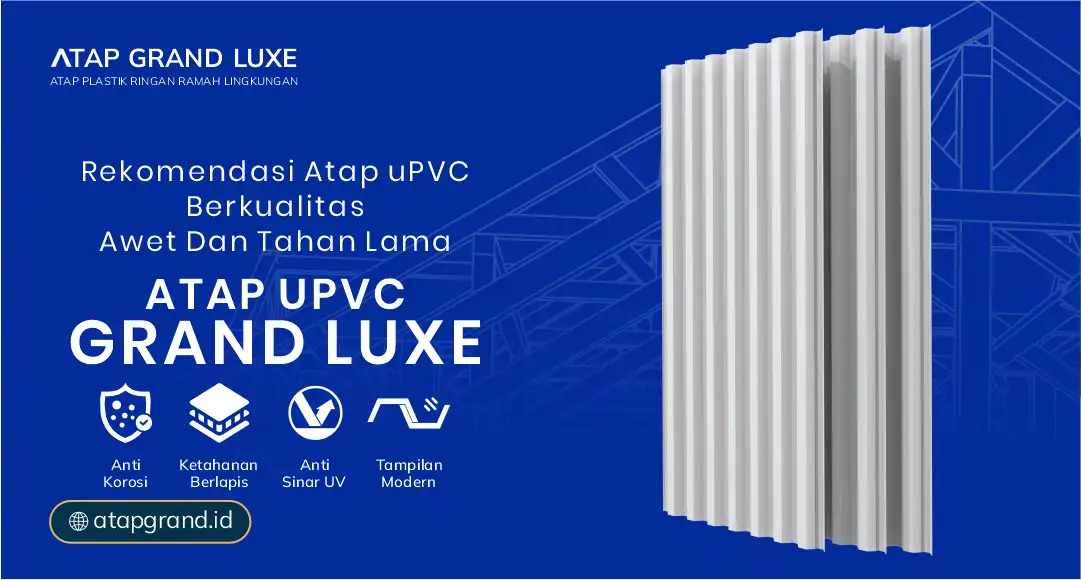 Rekomendasi Atap uPVC Berkualitas Awet dan Tahan Lama