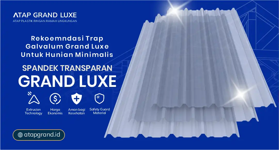 Rekomendasi Trap Galvalum Grand Luxe untuk Hunian Minimalis Modern
