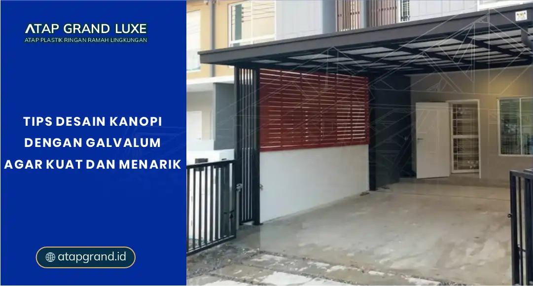Tips Desain Kanopi dengan Galvalum agar Kuat dan Menarik