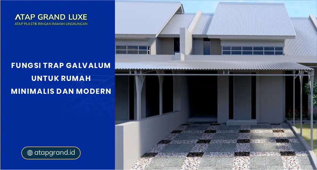 fungsi Trap Galvalum untuk Rumah Minimalis dan Modern