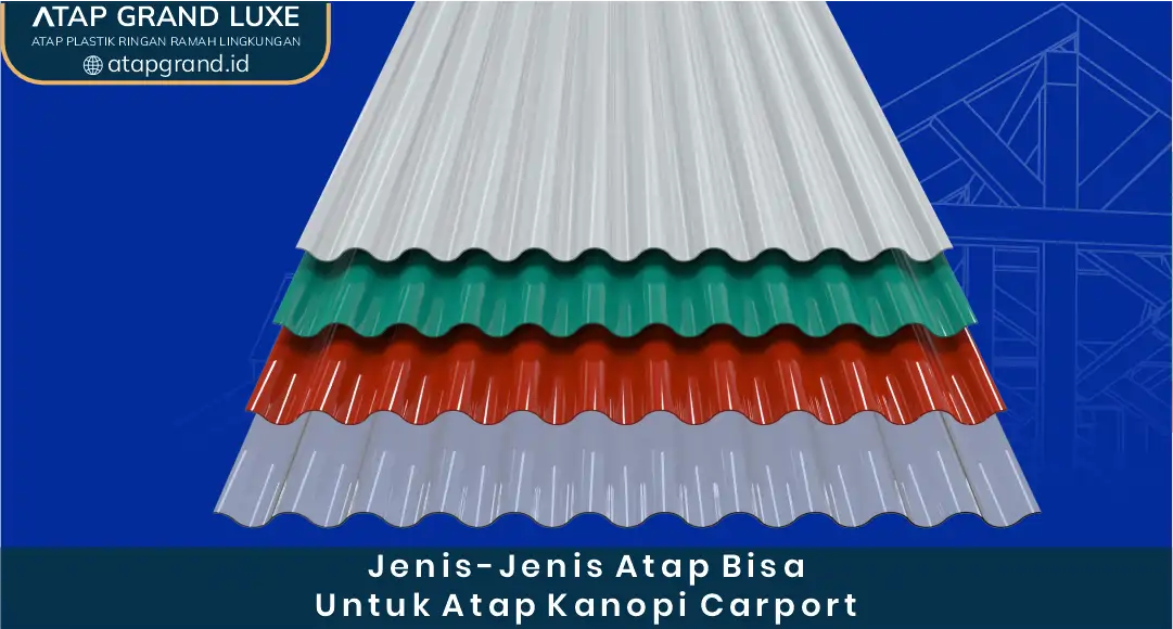 1. Jenis - Jenis Atap Bisa untuk Atap Kanopi Carport