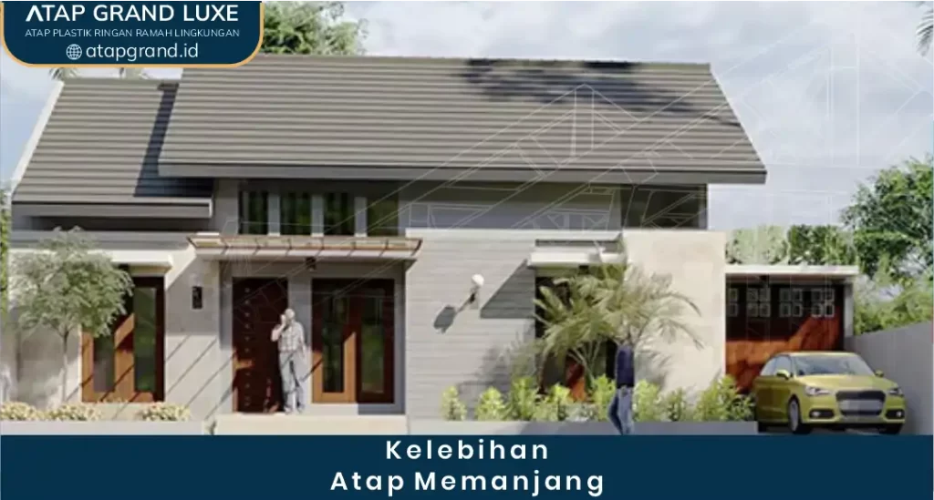 Kelebihan Atap Memanjang