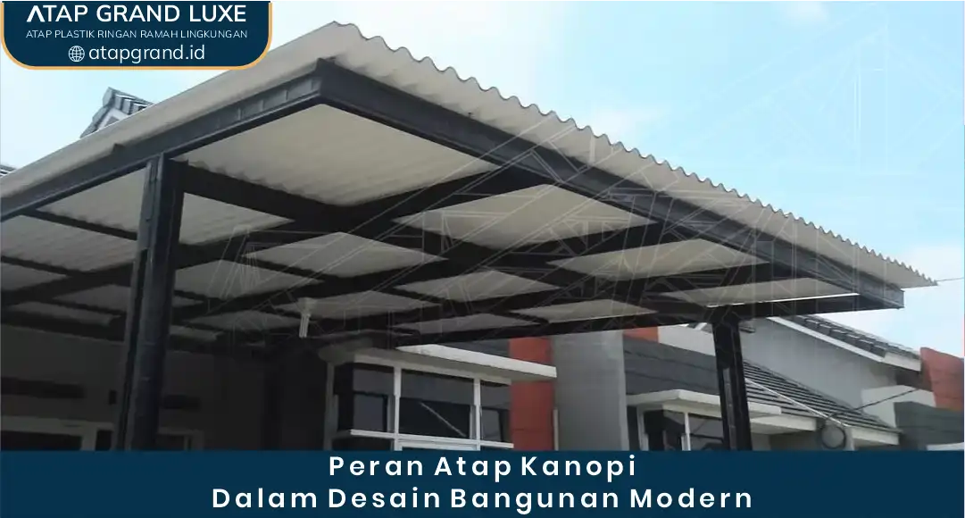 Peran Atap Kanopi dalam Desain Bangunan Modern
