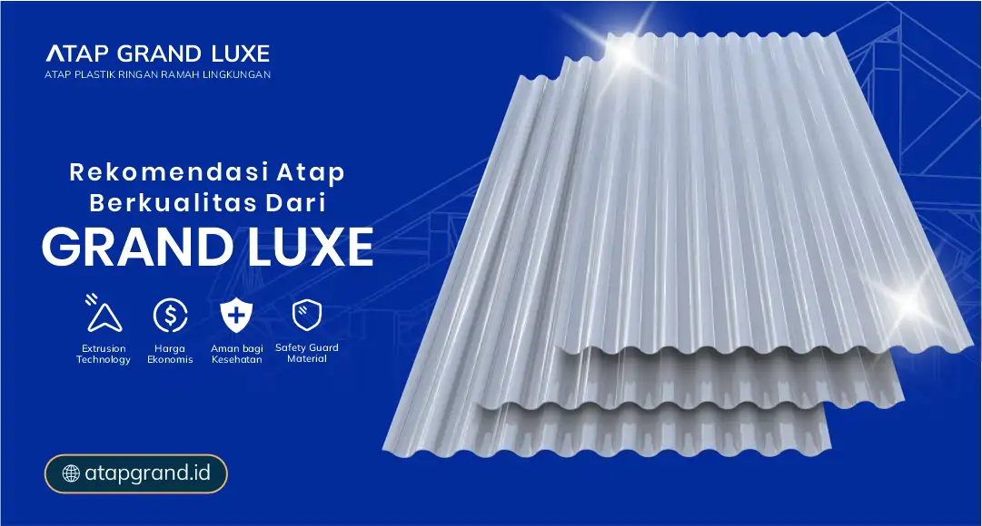 3. Rekomendasi Atap Berkualitas dari Grand Luxe