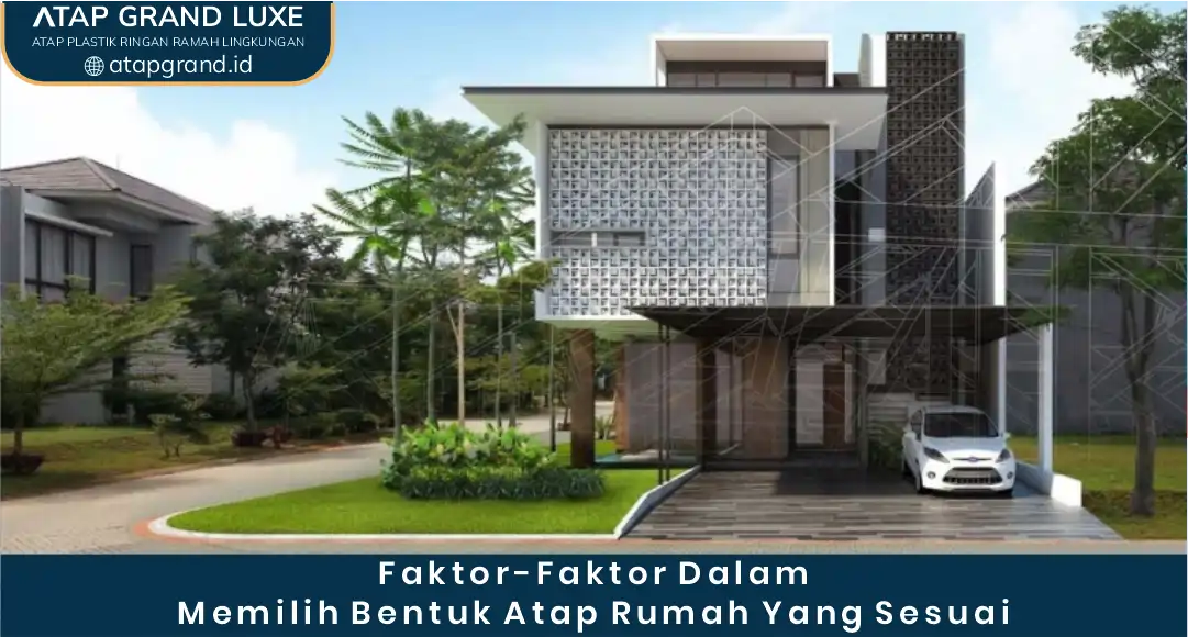 Faktor-faktor dalam Memilih Bentuk Atap Rumah yang Sesuai