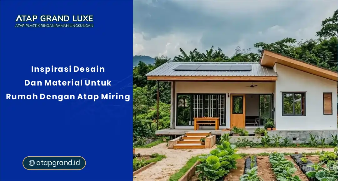 Inspirasi Desain dan Material untuk Rumah dengan Atap Miring