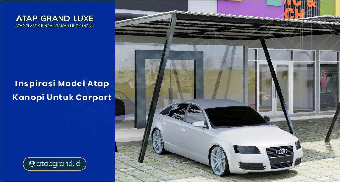 Inspirasi Model Atap Kanopi untuk Carport