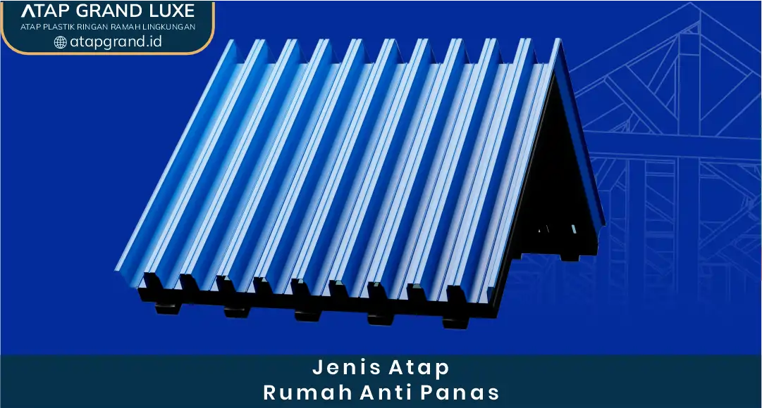 Jenis Atap Rumah Anti Panas