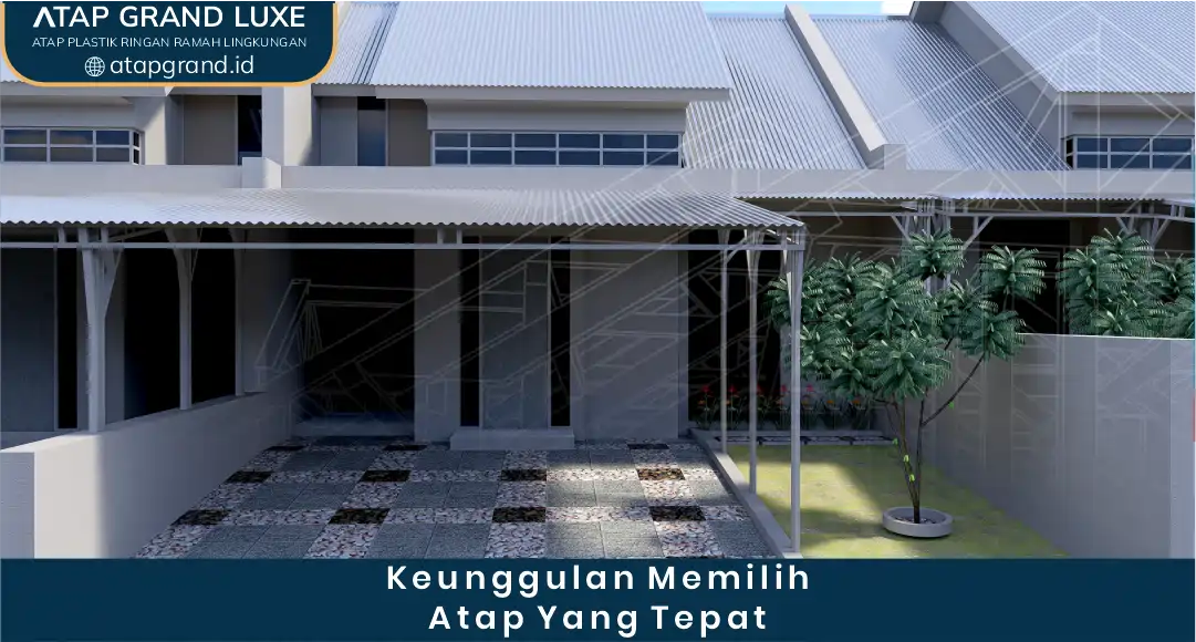 Keunggulan Memilih Atap yang Tepat